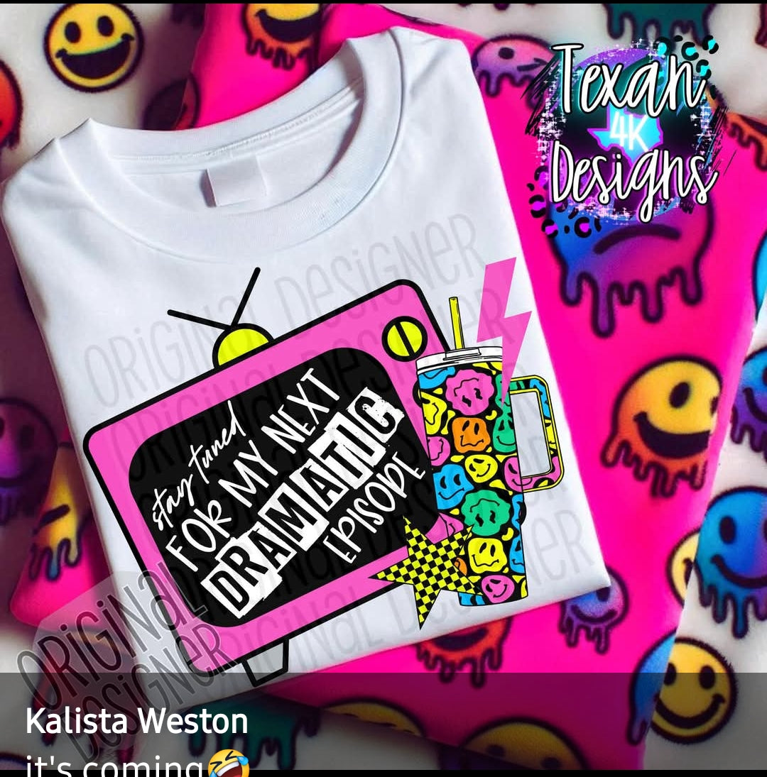 Dramatic Episode tshirt