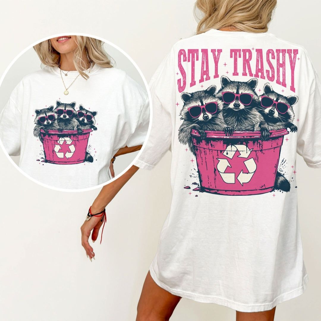 Stay Trashy Tshirt